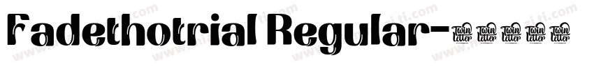 Fadethotrial Regular字体转换